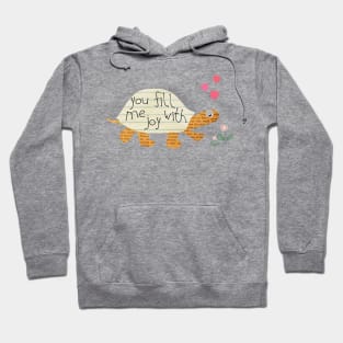 You fill me with joy turtle Hoodie